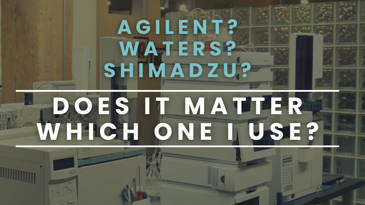 Agilent? Waters? Shimadzu? Does it matter which one I use?