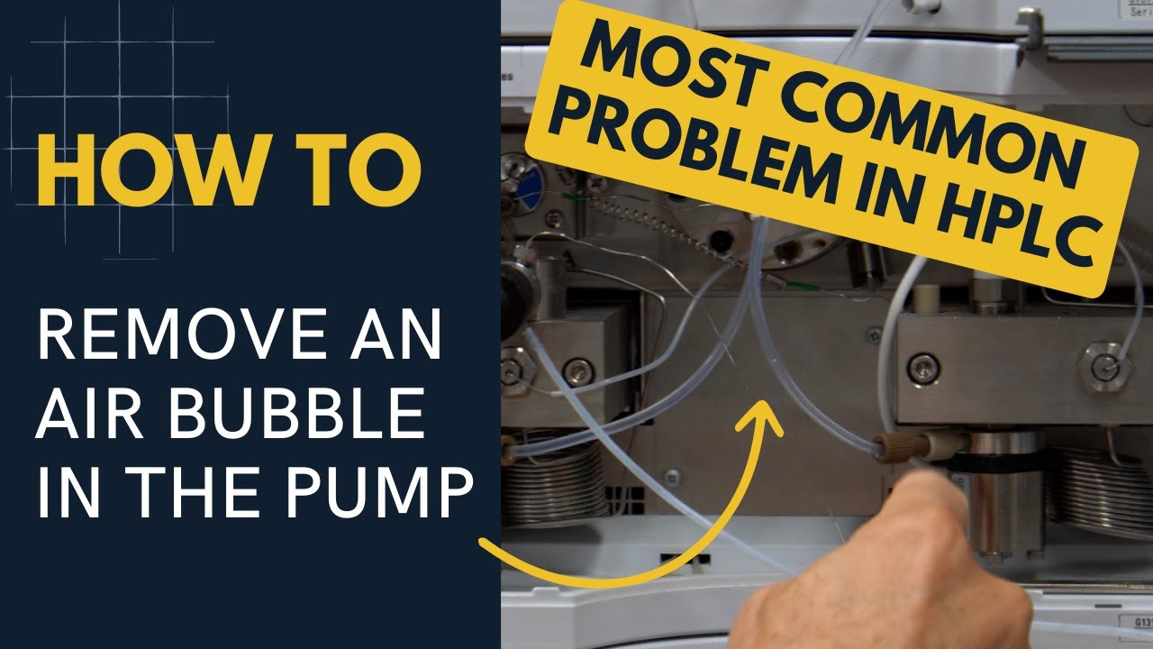 Fixing the #1 Most Common Problem in HPLC: An Air Bubble in the Pump
