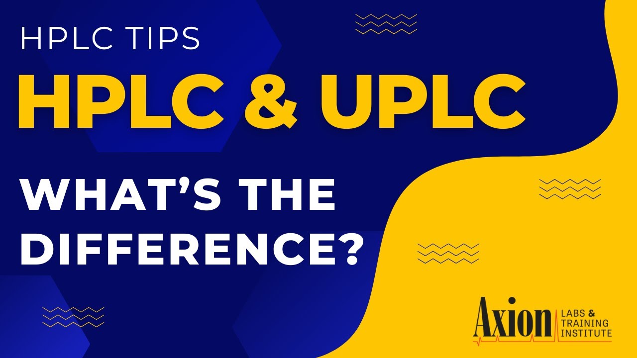 UPLC and HPLC, What’s the difference? (Video)