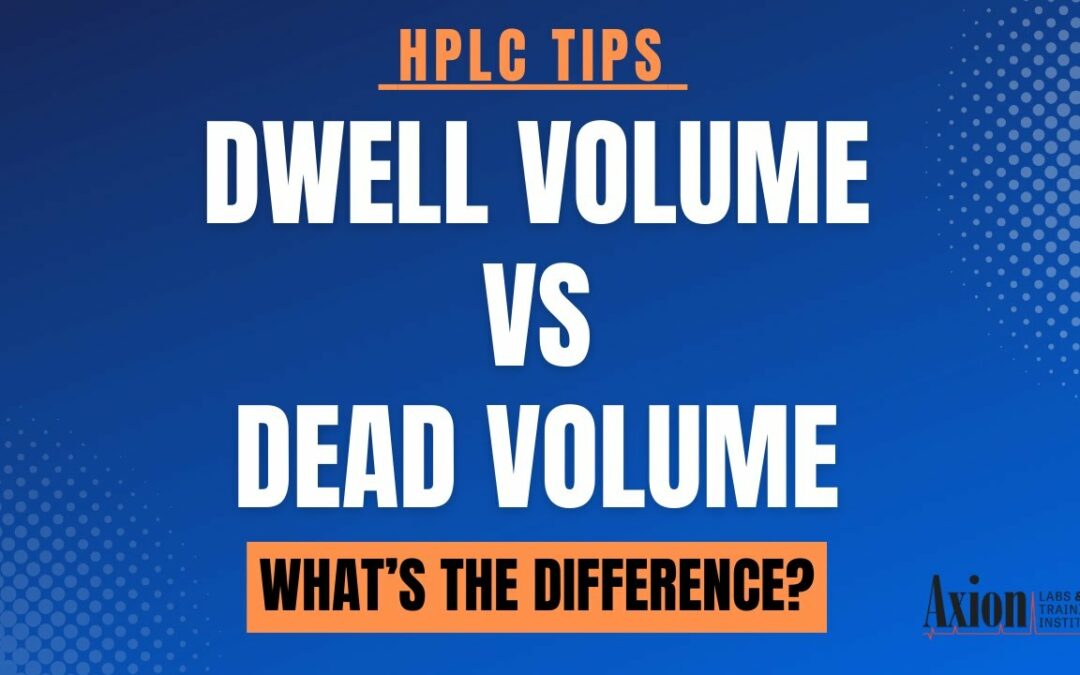Dwell Volume vs Dead Volume, What’s The Difference?