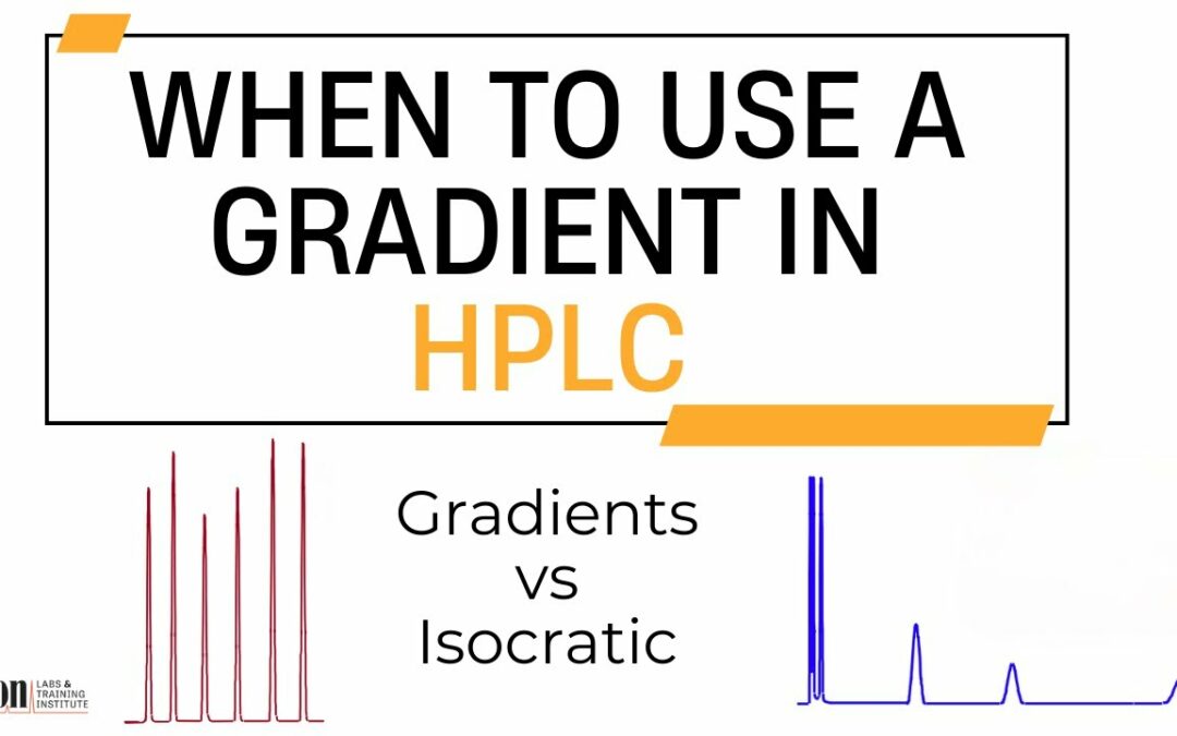 When to use an HPLC gradient?